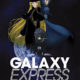 Galaxy Express 999 : Eternal Fantasy