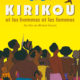 Kirikou et les Hommes et les Femmes