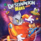 Tom et Jerry : Destination Mars
