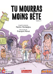 Tu mourras moins bête...