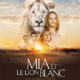 Mia et le Lion blanc