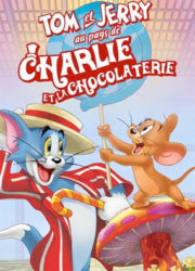 Tom et Jerry au pays de Charlie et la chocolaterie