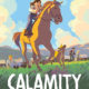 Calamity, une enfance de Martha Jane Cannary