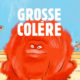 Grosse colère