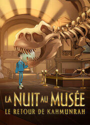 La Nuit au musée : Le Retour de Kahmunrah