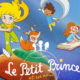 Le Petit Prince et ses amis