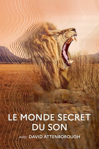 Le Monde Secret des Sons avec David Attenborough