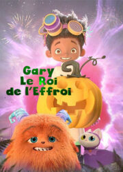 Gary, le roi de l'effroi